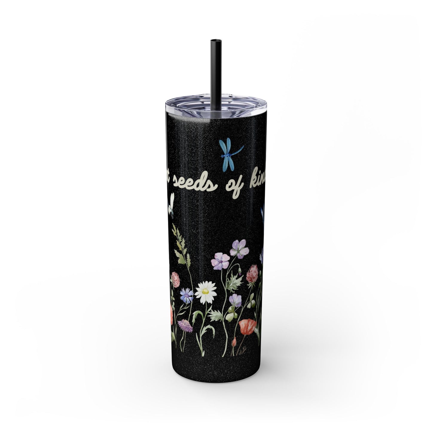 Tumbler Cup - Plant Seeds of Kindness floral Design, 20oz