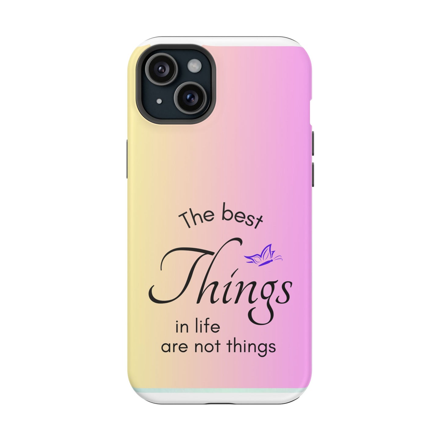 Phone Case - the best  in life are not things  Yellow and Pink