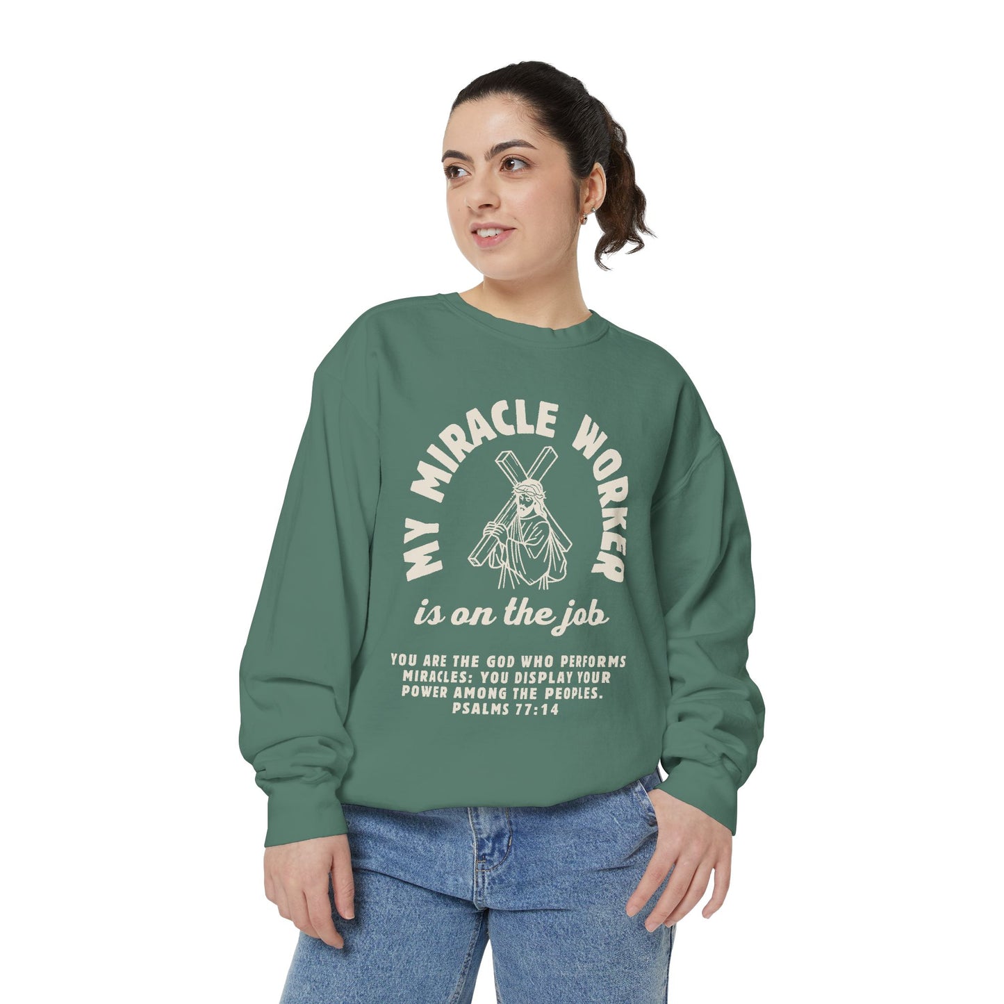 My Miracle Worker is on the job! Inspirational Sweatshirt