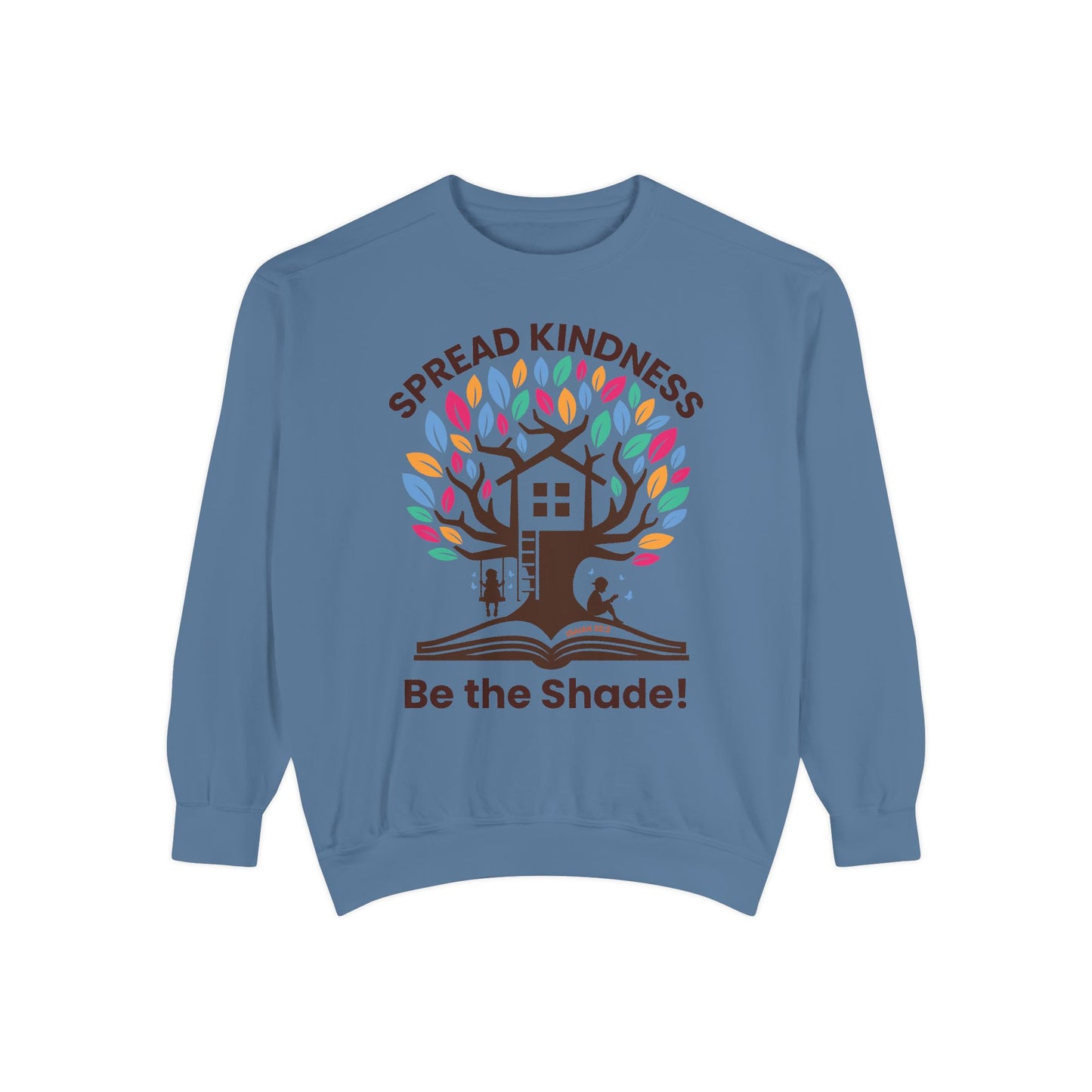 Unisex Garment-Dyed Sweatshirt Spread Kindness Be the Shade