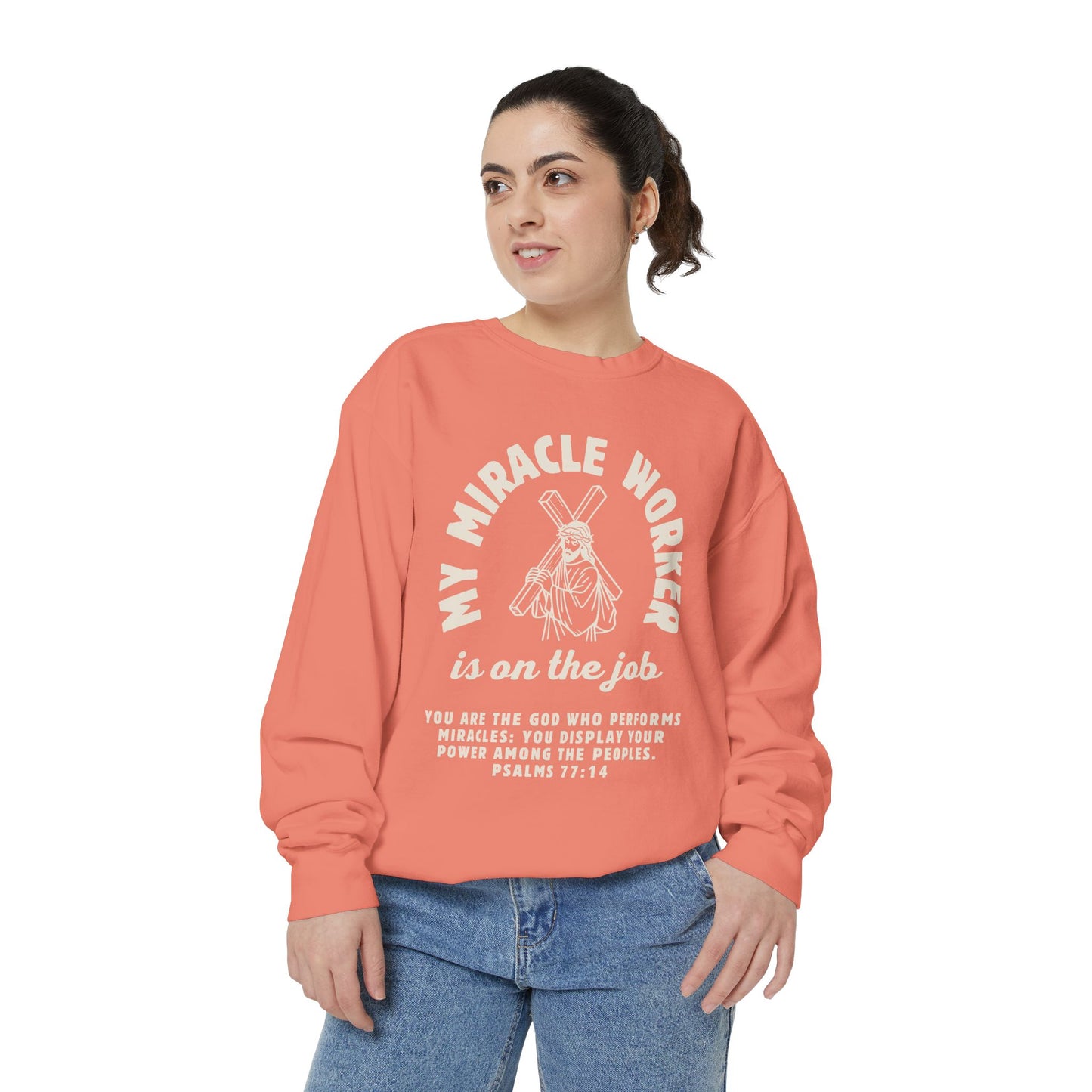 My Miracle Worker is on the job! Inspirational Sweatshirt