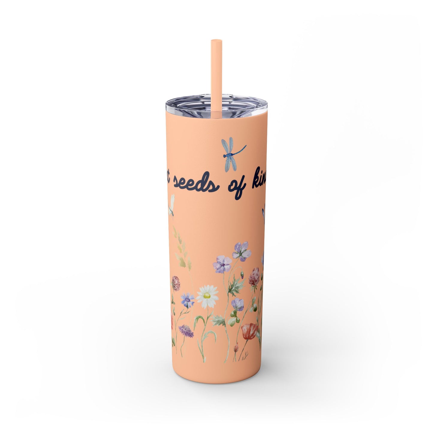 Tumbler Cup - Plant Seeds of Kindness floral Design, 20oz