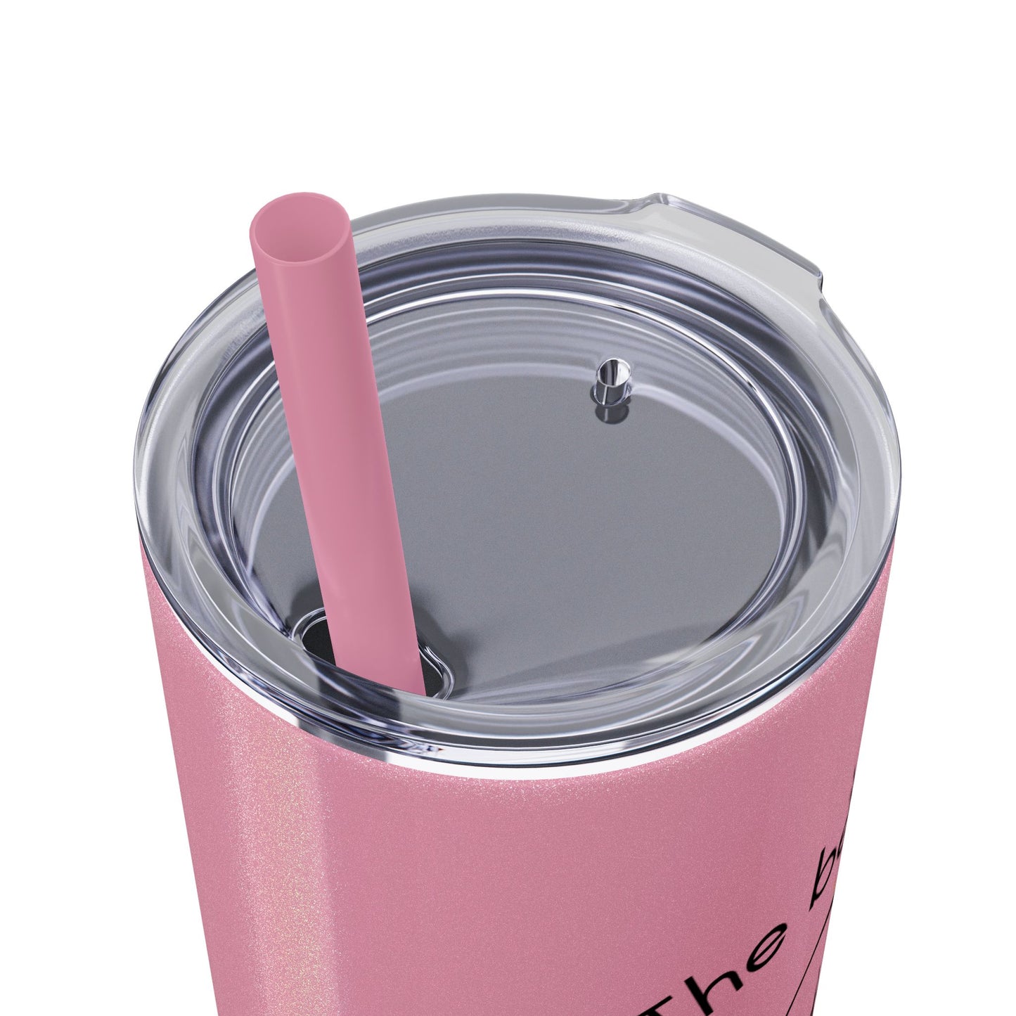 20oz Skinny Tumbler with Straw - Inspirational Reminder Cup