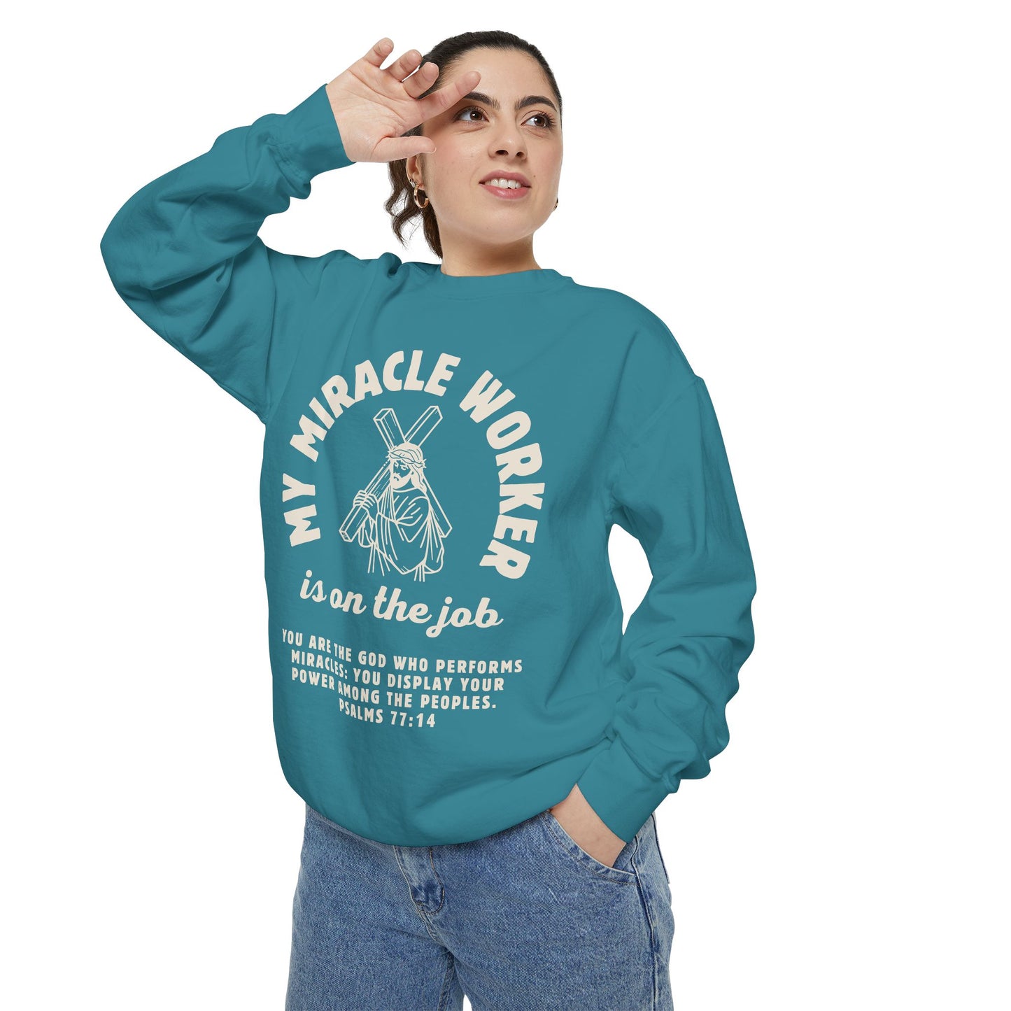My Miracle Worker is on the job! Inspirational Sweatshirt
