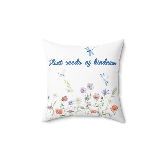 Plant Seeds of Kindness Floral Pillow